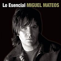 Miguel Mateos – Lo Esencial