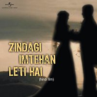 Různí interpreti – Zindagi Imtehan Leti Hai [Original Motion Picture Soundtrack]