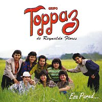 Grupo Toppaz De Reynaldo Flores – Esa Pared