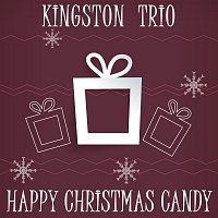 The Kingston Trio – Happy Christmas Candy