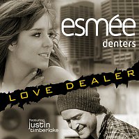 Esmée Denters, Justin Timberlake – Love Dealer (Featuring Justin Timberlake)