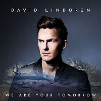 David Lindgren – We Are Your Tomorrow