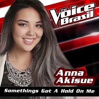 Something's Got A Hold On Me [The Voice Brasil 2016]