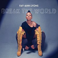 Fay-Ann Lyons – Break The World