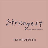 Ina Wroldsen – Strongest (Alan Walker Remix)