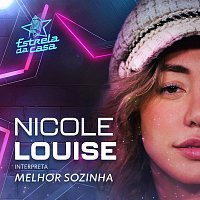 Nicole Louise – Melhor Sozinha
