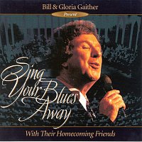Gaither – Sing Your Blues Away [Live]