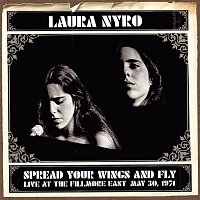 Laura Nyro – Spread Your Wings And Fly: Live At The Fillmore East May 30, 1971