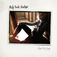 Molly Kate Kestner – Good Die Young