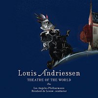 Los Angeles Philharmonic – Andriessen: Theatre of the World
