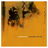 Supperheads – Mad About The Girl