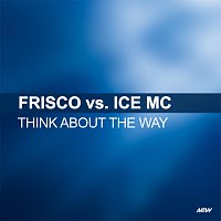 Think About The Way [Frisco Vs. Ice MC]