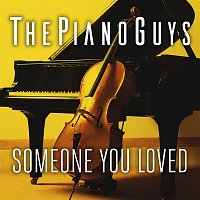 The Piano Guys – Someone You Loved