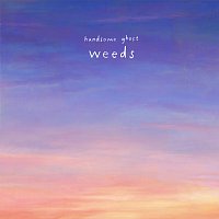 Handsome Ghost – Weeds