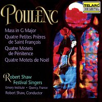 Robert Shaw, Robert Shaw Festival Singers – Poulenc: Mass in G Major, Motets for Christmas and Lent & Four Short Prayers of Saint Francis