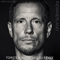 Frank Schulte – Indianerland [Torsten Matschke DJ Remix]