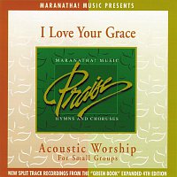 Maranatha! Acoustic – Acoustic Worship: I Love Your Grace