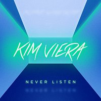 Kim Viera – Never Listen