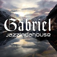 Jazzindahouse – Gabriel