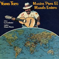 Yomo Toro – Música Para El Mundo Entero