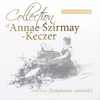 Collection of Annae Szirmay-Keczer