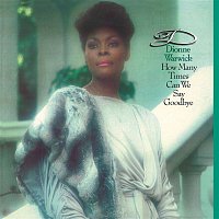 Dionne Warwick – How Many Times Can We Say Goodbye (Expanded Edition)