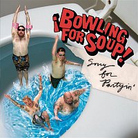 Bowling For Soup – Sorry For Partyin'
