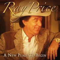 Ray Price – A New Place To Begin
