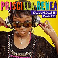 Priscilla Renea – Dollhouse Remix EP