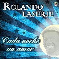 Rolando Laserie – Cada Noche un Amor
