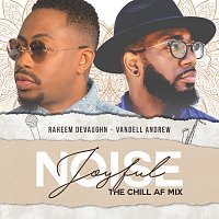 Raheem DeVaughn, Vandell Andrew – Joyful Noise [The Chill AF Mix]