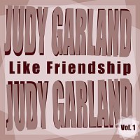 Judy Garland – Like Friendship Vol.  1