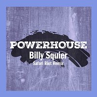 Billy Squier – Powerhouse [Safari Riot Remix]