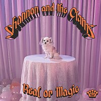 Shannon & The Clams – Real Or Magic