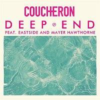 Coucheron – Deep End (feat. Eastside and Mayer Hawthorne)