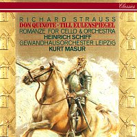 Kurt Masur, Heinrich Schiff, Gewandhausorchester – Richard Strauss: Don Quixote; Till Eulenspiegel; Romance For Cello & Orchestra