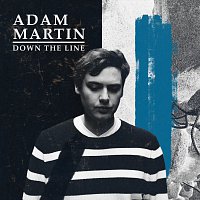 Adam Martin – Down The Line