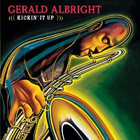 Gerald Albright – Kickin' It Up
