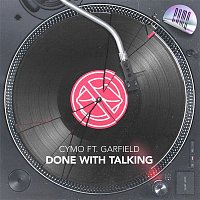 Cymo – Done with Talking (feat. Garfield)
