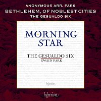 The Gesualdo Six, Owain Park – Anonymous: Bethlehem, of Noblest Cities