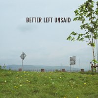 Bradley Marshall – Better Left Unsaid