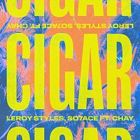 Leroy Styles, SO7ACE, Chay – Cigar