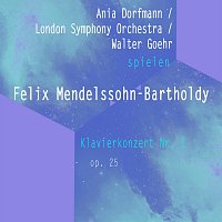 Ania Dorfmann, London Symphony Orchestra – Ania Dorfmann / London Symphony Orchestra / Walter Goehr spielen: Felix Mendelssohn-Bartholdy: Klavierkonzert Nr. 1, op. 25