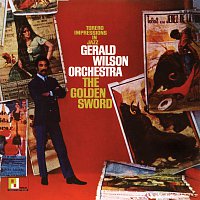 Gerald Wilson Orchestra – The Golden Sword (Torero Impressions In Jazz)