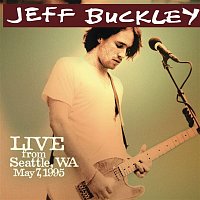 Jeff Buckley – Live from Seattle, WA, May 7, 1995