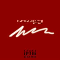 FLATT, Makentosh – Holiday (feat. Makentosh)