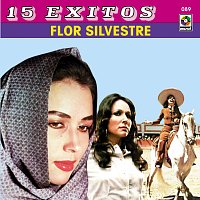 Flor Silvestre – 15 Éxitos