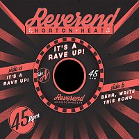 Reverend Horton Heat – It's A Rave-Up / Beer, Write This Song