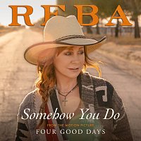 Reba McEntire – Somehow You Do [From The Motion Picture Four Good Days]