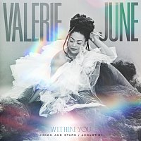 Valerie June – Within You [Moon And Stars / Acoustic]